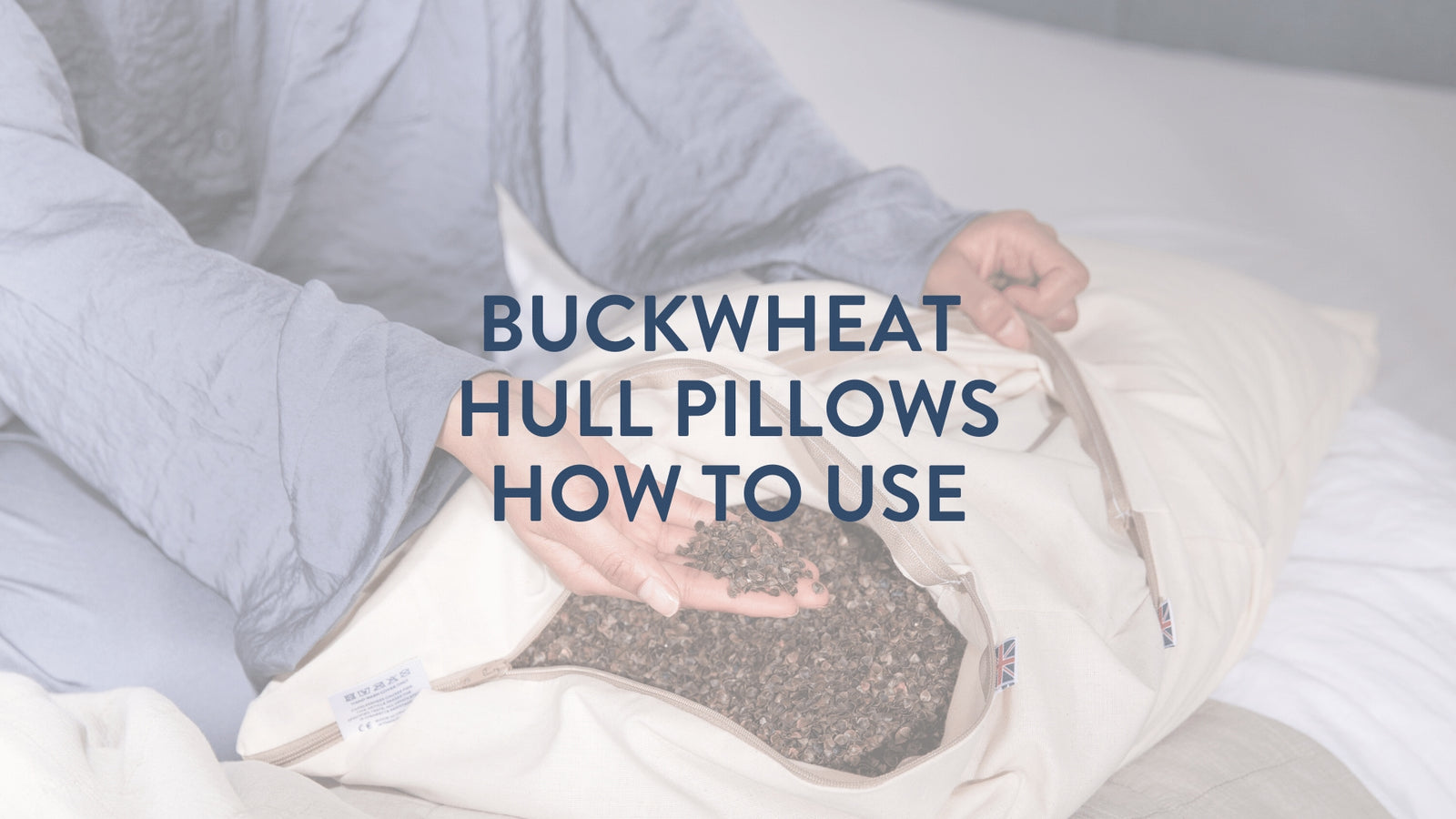 Buckwheat Hull Pillows - How To Use & Are They Comfortable? Putnams UK