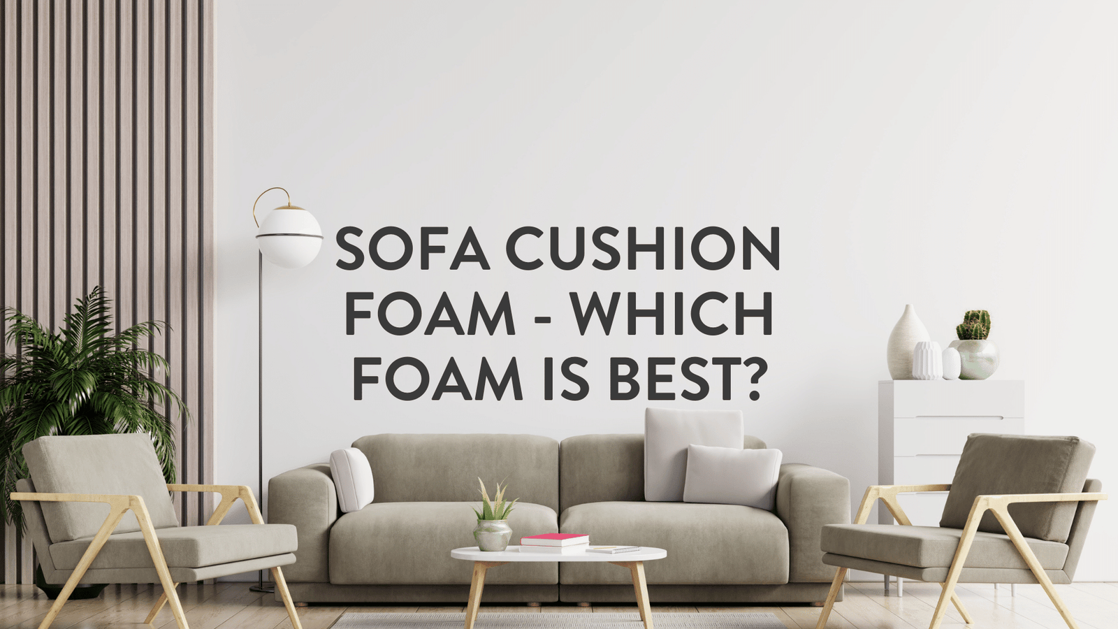 sofa cushion foam - which foam is best? Sofa cushion replacement and refilling service.