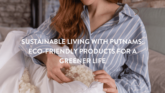 Vivre durablement avec Putnams : des produits respectueux de l'environnement pour une vie plus verte