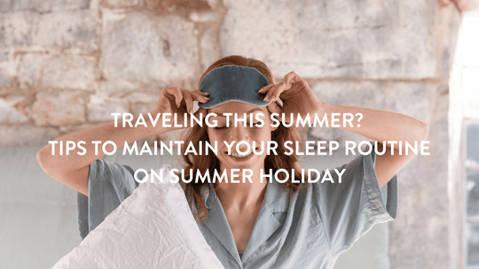 Vous voyagez cet été ? Conseils pour maintenir votre routine de sommeil pendant les vacances d’été 