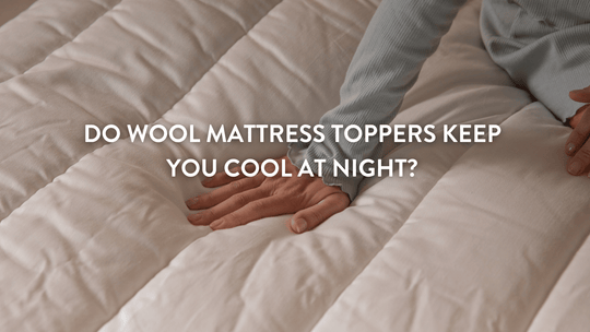 Do Wool Mattress Toppers Keep You Cool at Night?