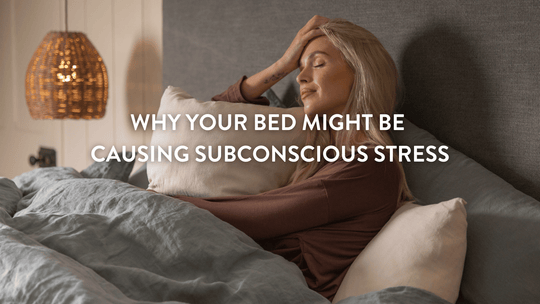Why Your Bed Might Be Causing Subconscious Stress