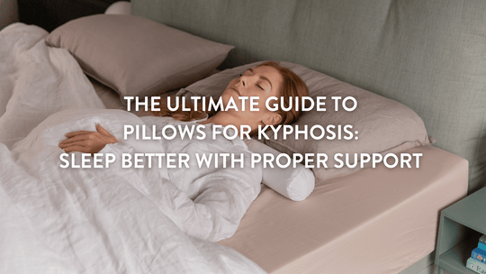 Le guide ultime des oreillers pour la cyphose : mieux dormir avec un soutien approprié